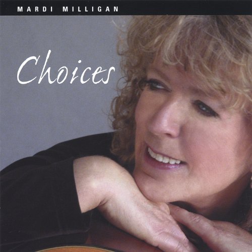 Choices - Mardi Milligan - Musiikki - CD Baby - 0837101061452 - tiistai 30. elokuuta 2005