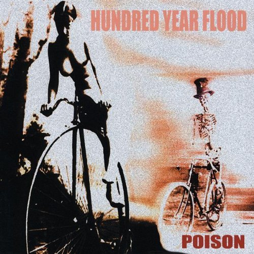 Cover for Hundred Year Flood · Poison (CD) (2008)