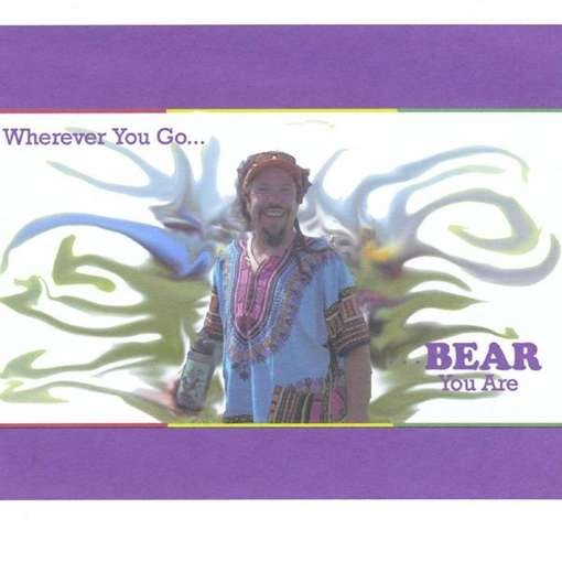 Cover for Bear · Wherever You Go ... Bear You Are (CD) (2011)
