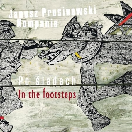 Cover for Janusz -Kompania- Prusinowski · Po Sladach - In The Footsteps (CD) [Digipak] (2019)