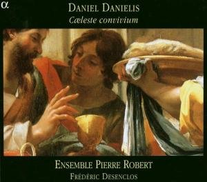 Cover for Danielis / Desenclos / Ensemble Pierre Robert · Caeleste Convivium (CD) (2004)