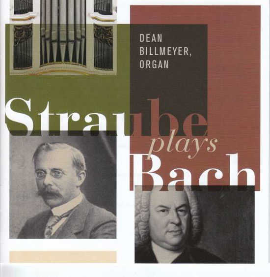 Cover for Dean Billmeyer · Straube Plays Bach (CD) (2018)