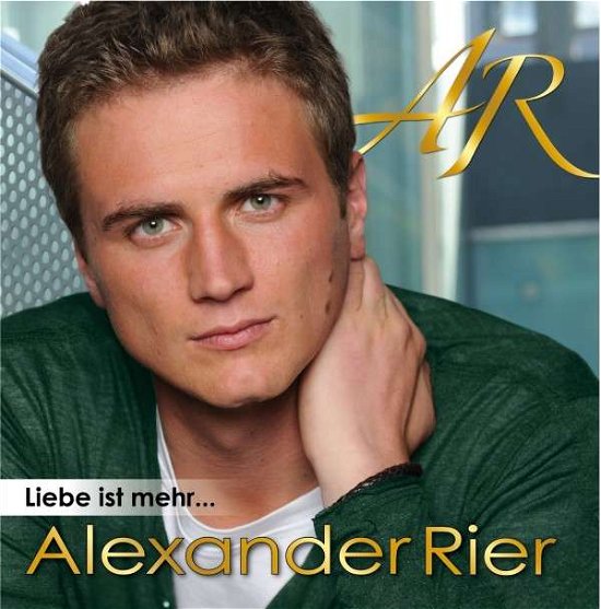 Cover for Alexander Rier · Liebe Ist Mehr... (CD) (2015)