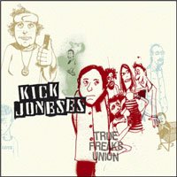 Cover for Kick Joneses · True Freaks Union (CD) (2009)