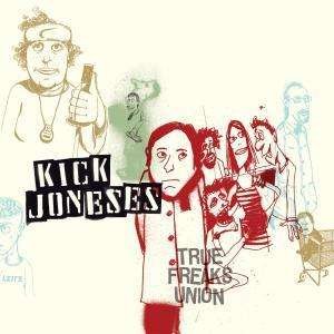 Cover for Kick Joneses · True Freaks Union (CD) (2009)