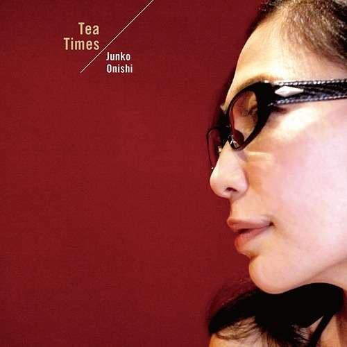 Cover for Junko Onishi · Tea Times (CD) [Japan Import edition] (2016)
