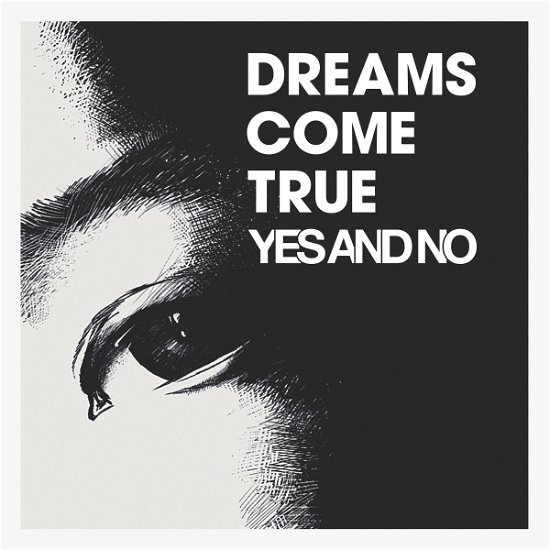 Cover for Dreams Come True · Yes And No/G (SCD) (2020)