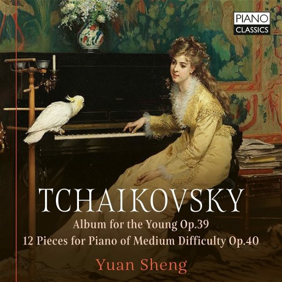 Cover for Yuan Sheng · Tchaikovsky: Album For The Young Op.39 / 12 Pieces For Piano Of Medium Difficulty / Op.40 (CD) (2022)