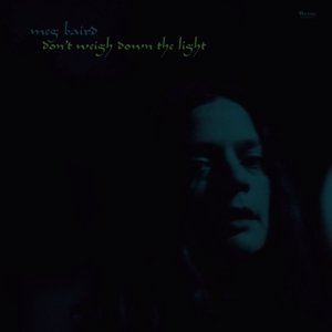 Cover for Meg Baird · Don't Weigh Down The Light (LP) (2018)