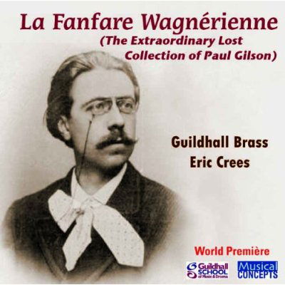 Cover for Gilson / Guildhall Brass Ensemble / Crees · Fanfare Wagnerienne (CD) (2013)