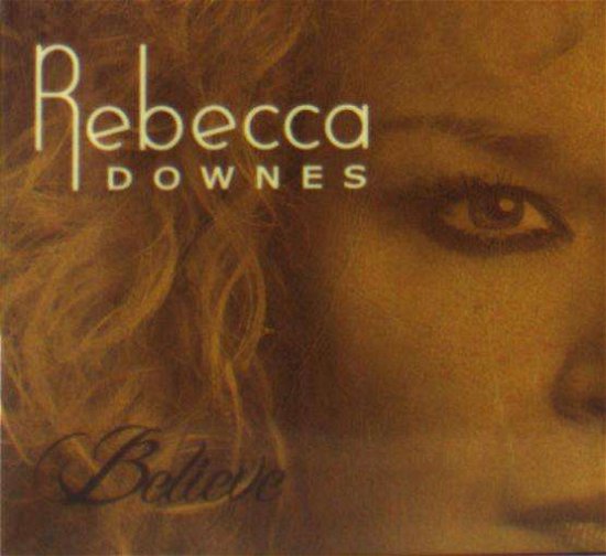 Cover for Rebecca Downes · Believe (CD) (2016)