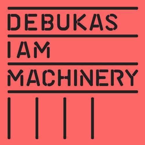 Cover for Debukas · I Am Machinery (LP) (2013)