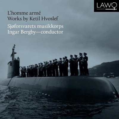 Cover for Sjoforsvarets Musikkorps · L'homme Arme - Works by Ketil Hvoslef (CD) [Digipak] (2021)