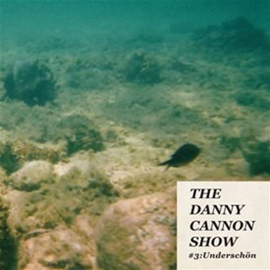 The Danny Cannon Show · #3: Underschön (Turquoise Marble Vinyl) (LP) (2022)