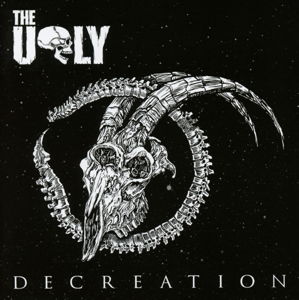 Cover for The Ugly · Decreation (CD) (2015)