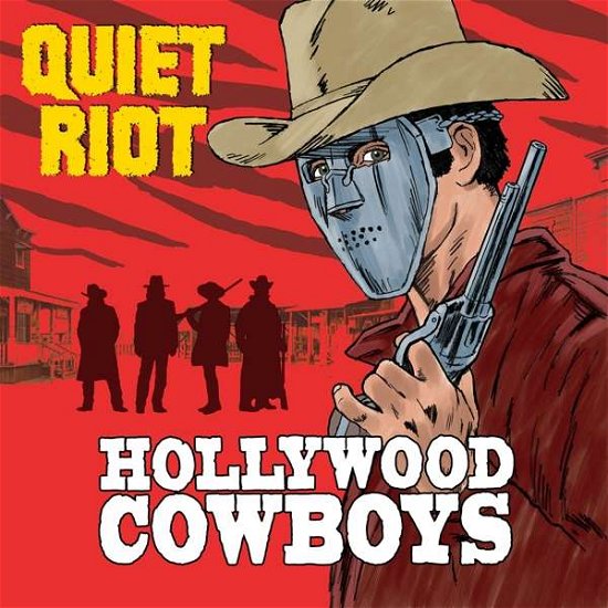 Hollywood Cowboys - Quiet Riot - Musik - POP - 8024391099452 - 3. januar 2020