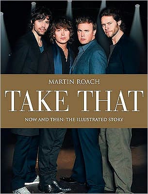 Cover for Martin Roach · &quot;Take That&quot;: Now and then (Gebundenes Buch) [Illustrated edition] (2009)