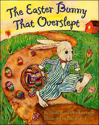 The Easter Bunny That Overslept - Priscilla Friedrich - Livros - HarperCollins Publishers Inc - 9780060296452 - 22 de janeiro de 2002