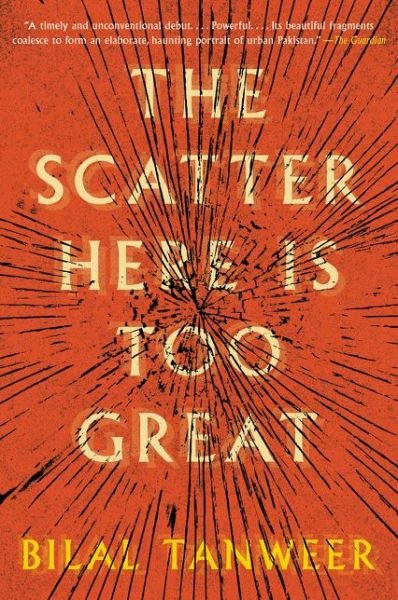 Cover for Bilal Tanweer · The Scatter Here Is Too Great (Paperback Book) (2015)