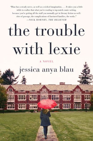 Cover for Jessica Anya Blau · The Trouble with Lexie: A Novel (Paperback Book) (2016)