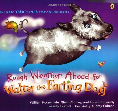 Rough Weather Ahead for Walter the Farting Dog - William Kotzwinkle - Książki - Puffin - 9780142408452 - 21 czerwca 2007