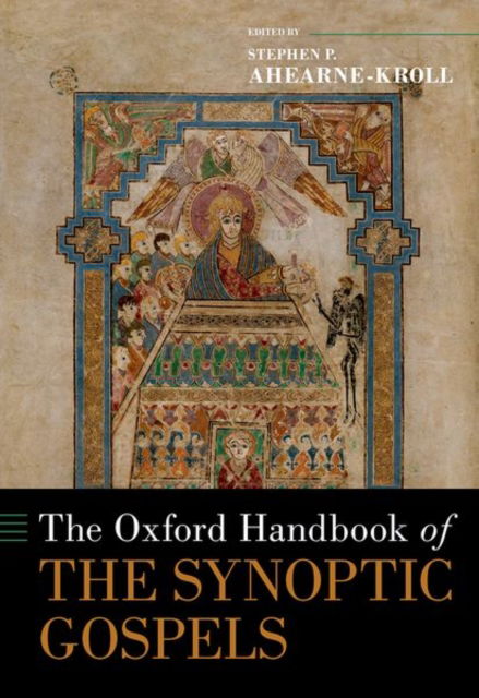 Cover for Ahearne-Kroll, Stephen P. (Sundet Family Chair in New Testament and Christian Studies, Sundet Family Chair in New Testament and Christian Studies, University of Minnesota) · The Oxford Handbook of the Synoptic Gospels - OXFORD HANDBOOKS SERIES (Gebundenes Buch) (2023)