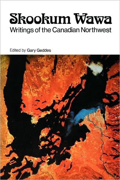 Skookum Wawa: Writings of the Canadian Northwest - Gary Geddes - Books - Oxford University Press - 9780195402452 - October 1, 1975