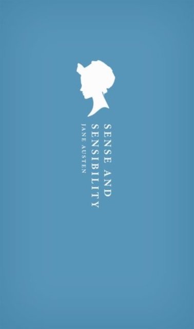 Cover for Jane Austen · Sense and Sensibility - Oxford World's Classics Hardback Collection (Inbunden Bok) [3 Revised edition] (2017)