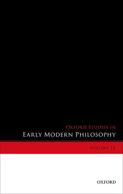 Oxford Studies in Early Modern Philosophy, Volume IX - Oxford Studies in Early Modern Philosophy - Donald Rutherford - Books - Oxford University Press - 9780198852452 - December 26, 2019