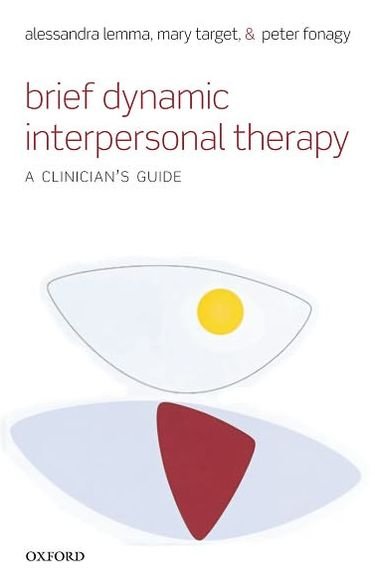 Cover for Lemma, Alessandra (Unit Director, Psychological Therapies Development Unit, Tavistock and Portman NHS Trust) · Brief Dynamic Interpersonal Therapy: A Clinician's Guide (Paperback Bog) (2011)