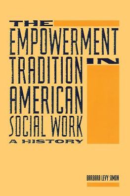 Cover for Barbara Levy Simon · The Empowerment Tradition in American Social Work: A History - Empowering the Powerless: A Social Work Series (Paperback Book) (1994)