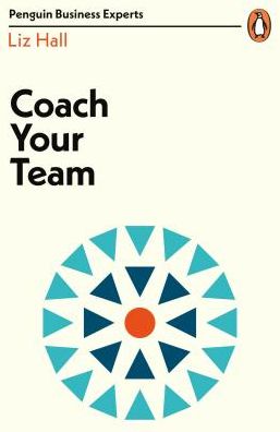 Cover for Liz Hall · Coach Your Team - Penguin Business Experts Series (Paperback Book) (2019)