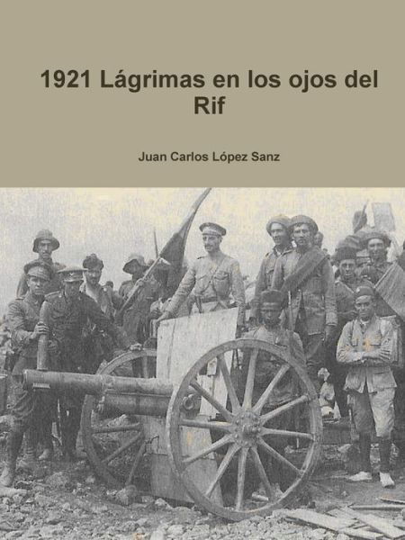 Juan Carlos Lopez Sanz · 1921 Lagrimas en los ojos del Rif (Paperback Bog) (2019)