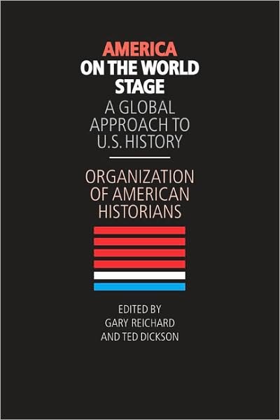 Cover for Organization of American Historians · America on the World Stage: A Global Approach to U.S. History (Hardcover Book) (2008)