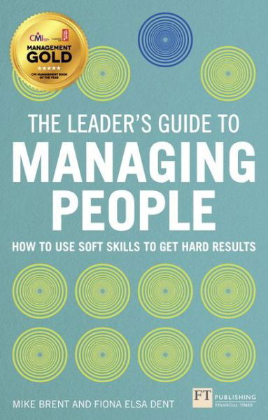 Cover for Mike Brent · Leader's Guide to Managing People, The: How to Use Soft Skills to Get Hard Results - The Leader's Guide (Pocketbok) (2013)