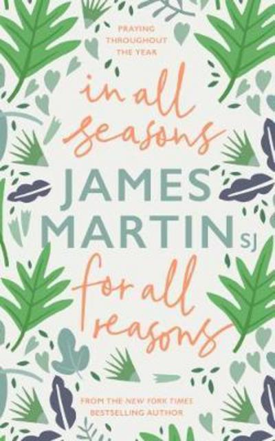 Cover for James Martin · In All Seasons, For All Reasons: Praying Throughout the Year (Paperback Book) (2017)