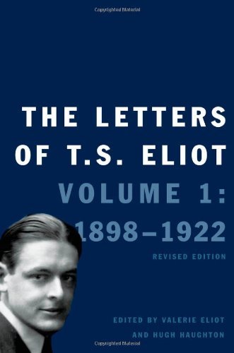 Cover for T. S. Eliot · The Letters of T. S. Eliot: Volume 1: 1898-1922, Revised Edition (Hardcover bog) [Revised edition] (2011)