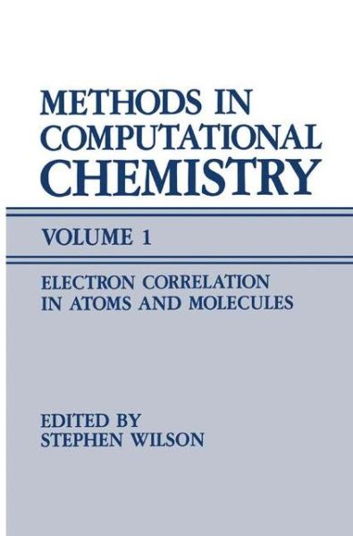 Cover for Rosalee Wilson · Methods in Computational Chemistry: Volume 1 Electron Correlation in Atoms and Molecules (Hardcover Book) [1987 edition] (1987)