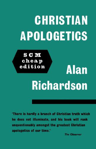 Christian Apologetics - Alan Richardson - Books - SCM Press - 9780334047452 - October 9, 2012