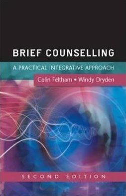 Cover for Colin Feltham · Brief Counselling: A Practical Integrative Approach (Paperback Book) (2006)