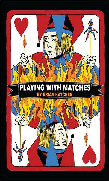 Cover for Brian Katcher · Playing with Matches (Paperback Book) (2009)