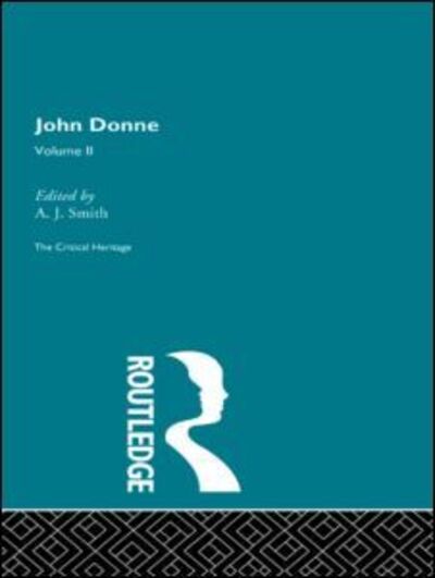 Cover for A.J. Smith · John Donne: The Critical Heritage: Volume II (Hardcover Book) (1996)