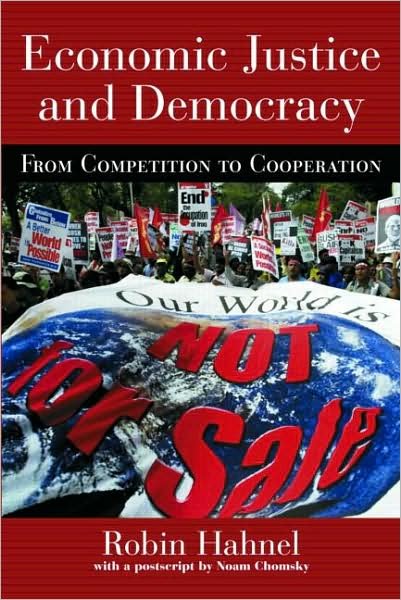 Cover for Robin Hahnel · Economic Justice and Democracy: From Competition to Cooperation - Pathways Through the Twenty-First Century (Paperback Book) (2005)