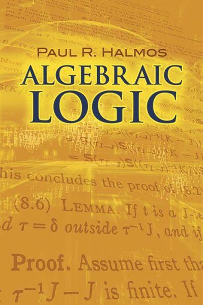 Cover for Paul R. Halmos · Algebraic Logic - Dover Books on Mathema 1.4tics (Paperback Book) [First Edition, First edition] (2016)