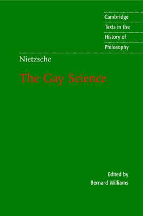 Cover for Friedrich Nietzsche · Nietzsche: The Gay Science: With a Prelude in German Rhymes and an Appendix of Songs - Cambridge Texts in the History of Philosophy (Paperback Bog) (2001)