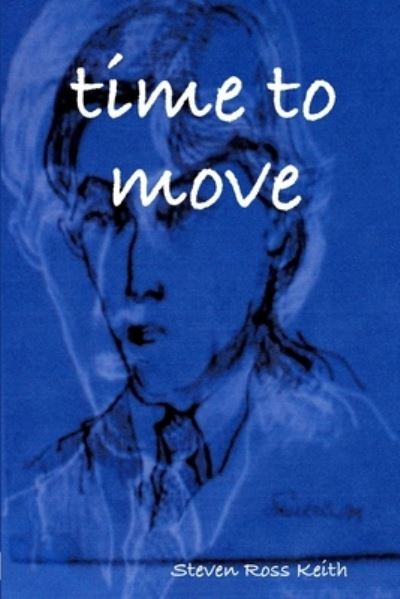 Time to Move - Steven Ross Keith - Livros - Lulu Press, Inc. - 9780557011452 - 20 de setembro de 2008