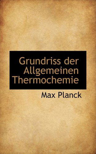 Cover for Max Planck · Grundriss Der Allgemeinen Thermochemie (Paperback Book) [German edition] (2008)