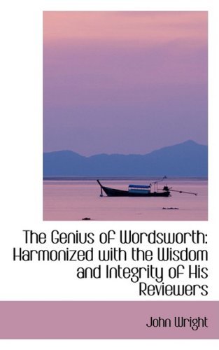 Cover for John Wright · The Genius of Wordsworth: Harmonized with the Wisdom and Integrity of His Reviewers (Gebundenes Buch) (2009)