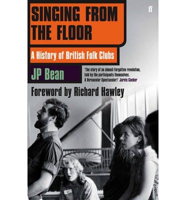 Cover for JP Bean · Singing from the Floor: A History of British Folk Clubs (Pocketbok) [Main edition] (2014)