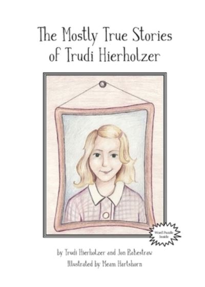 Cover for Trudi Hierholzer · The Mostly True Stories of Trudi Hierholzer (Paperback Bog) (2020)